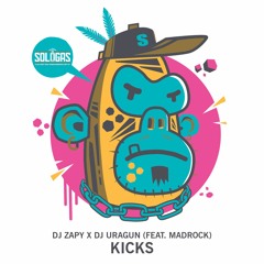 Dj Zapy & Dj UraGun - Kicks (feat. MadRock)