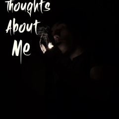 Thoughts about me