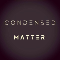 CONDENSED . MATTER