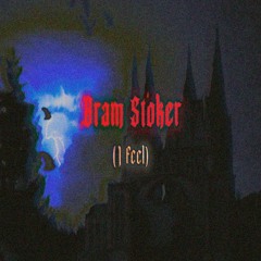 Bram Stoker (I Feel)