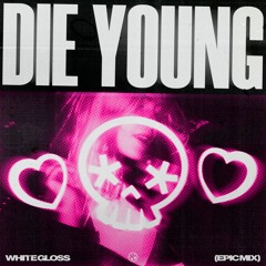 Die Young (Epic Mix) 𝟏𝟏𝟖 𝐓𝐎 𝟏𝟕𝟏 𝐁𝐏𝐌 #MasteredByBeachie