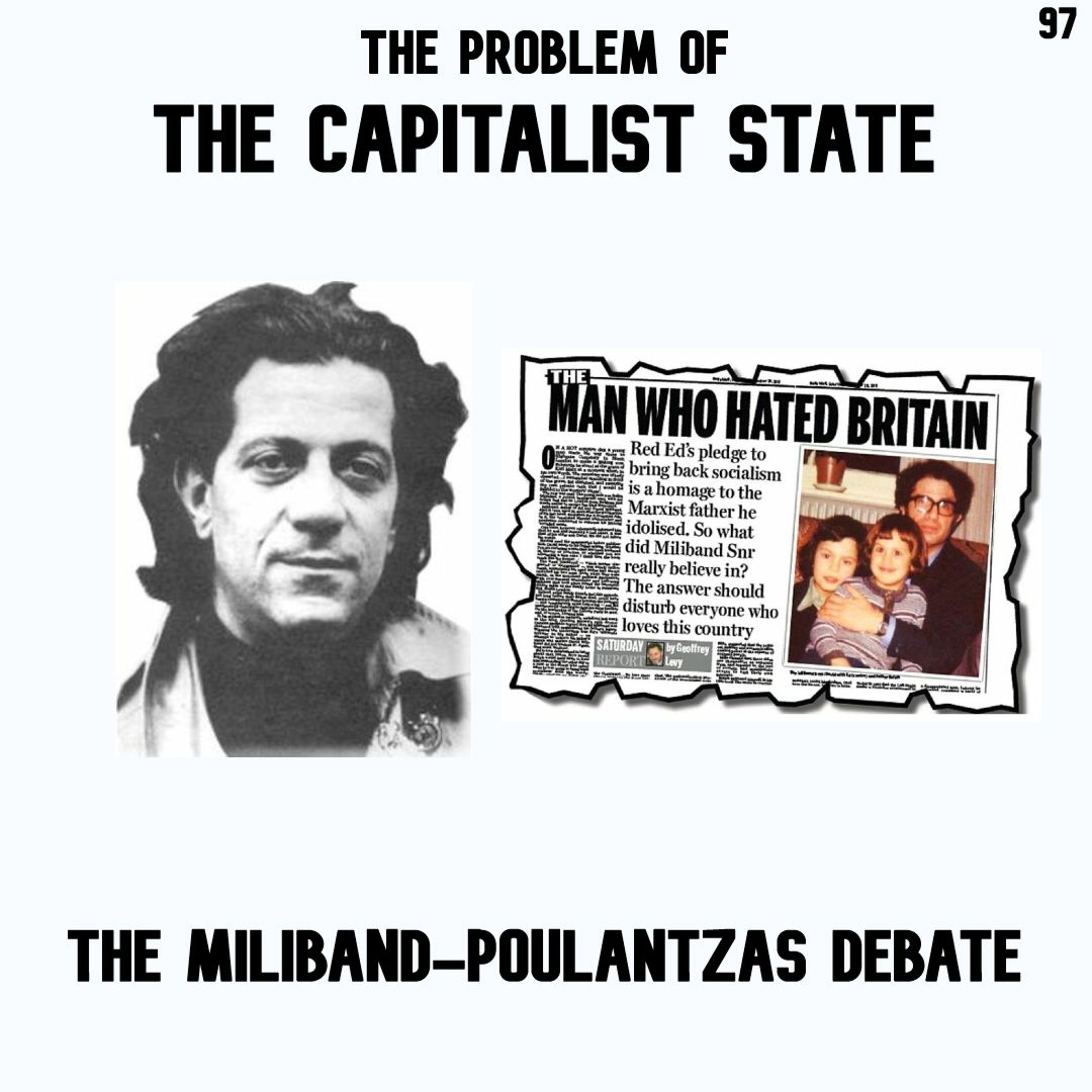 97. The Problem of the Capitalist State | Ralph Miliband & Nicos Poulantzas episode artwork