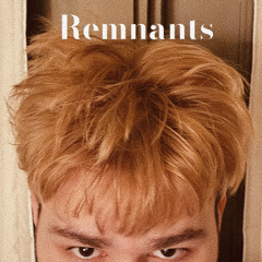 Remnants (prod. Thom)