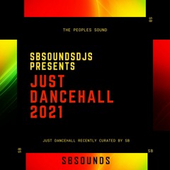 SbSounds Presents Just Dancehall 2020 2021 Mixtape