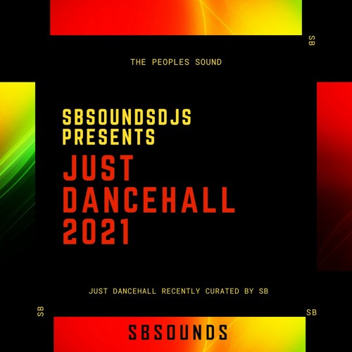 SbSounds Presents Just Dancehall 2020 2021 Mixtape