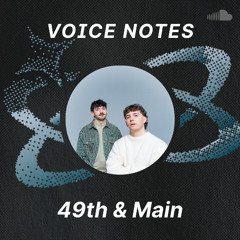 Voice Notes: 49th & Main on "Feels Right"