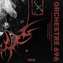 BNØ - ORCHESTRE 696 [FREE DL]