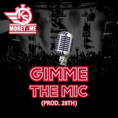Gimme The Mic (Prod. 28th)