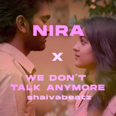 Nira x We Don't Talk Anymore | Sid Sriram | Charlie Puth | Selena Gomez | prod.shaiva