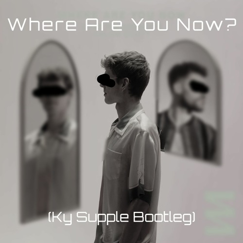 Lost Frequencies ft. Calum Scott - Where Are You Now? (Ky Supple Remix)