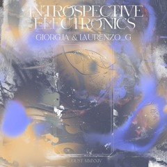 Introspective Electronics w/ Giorja + laurenzo_g - 8th August 2024
