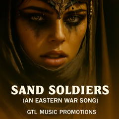 Sand Soldiers (An Eastern War Song)