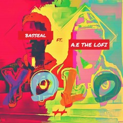 Y.O.L.O (ft. A.E the Lofi)