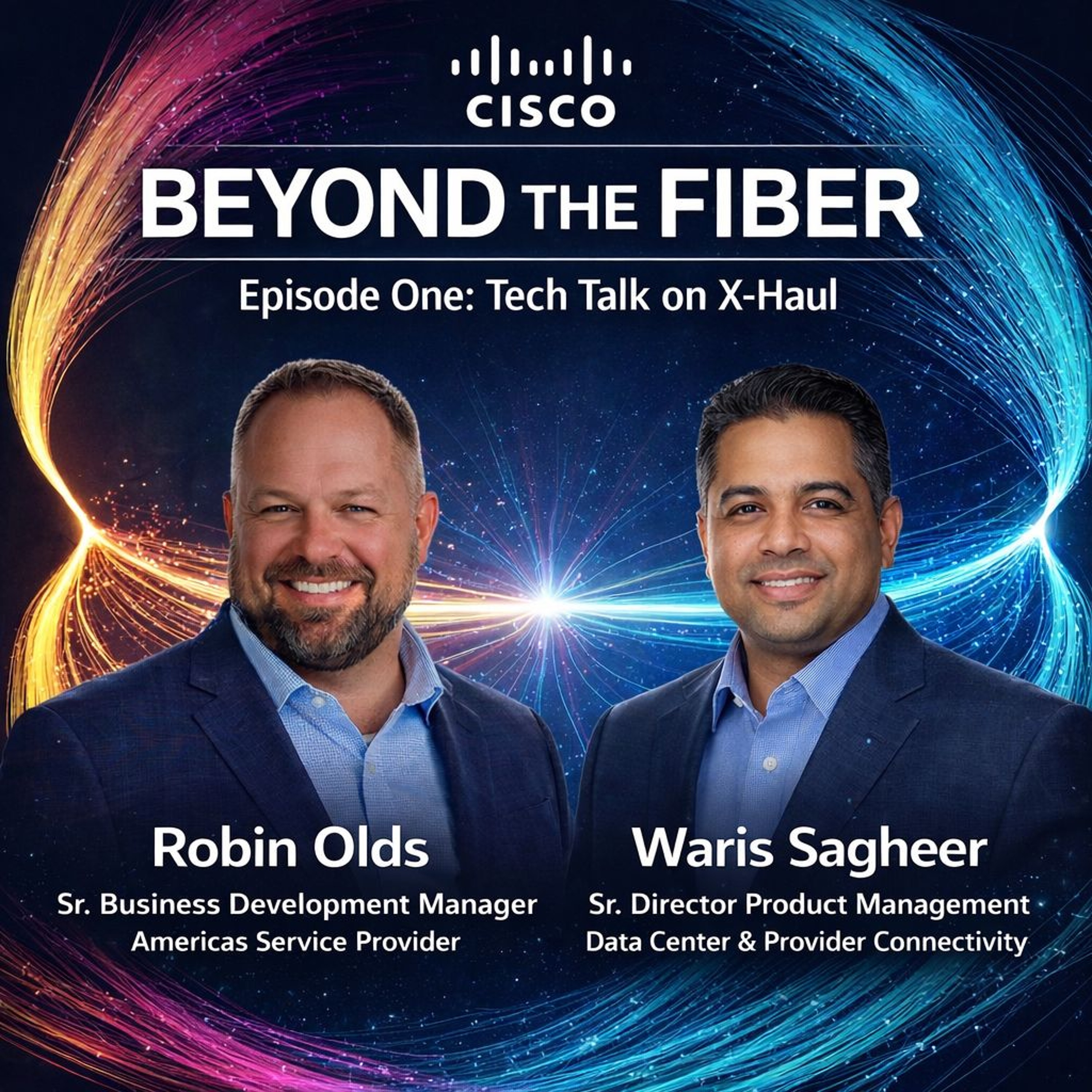 Beyond the Fiber - S1E1: Tech Talk on X-Haul with Waris Sagheer