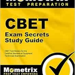 Get [PDF EBOOK EPUB KINDLE] CBET Exam Secrets Study Guide: CBET Test Review for the C