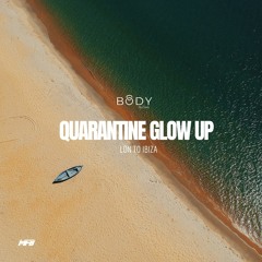 Quarantine Glow Up | LDN To IBIZA (deep house, dance & garage)