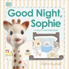 [▶️ PDF READ ⭐] Free Sophie la Girafe: Good Night, Sophie: A touch and