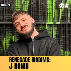 RENEGADE RIDDIMS: J-Ronin