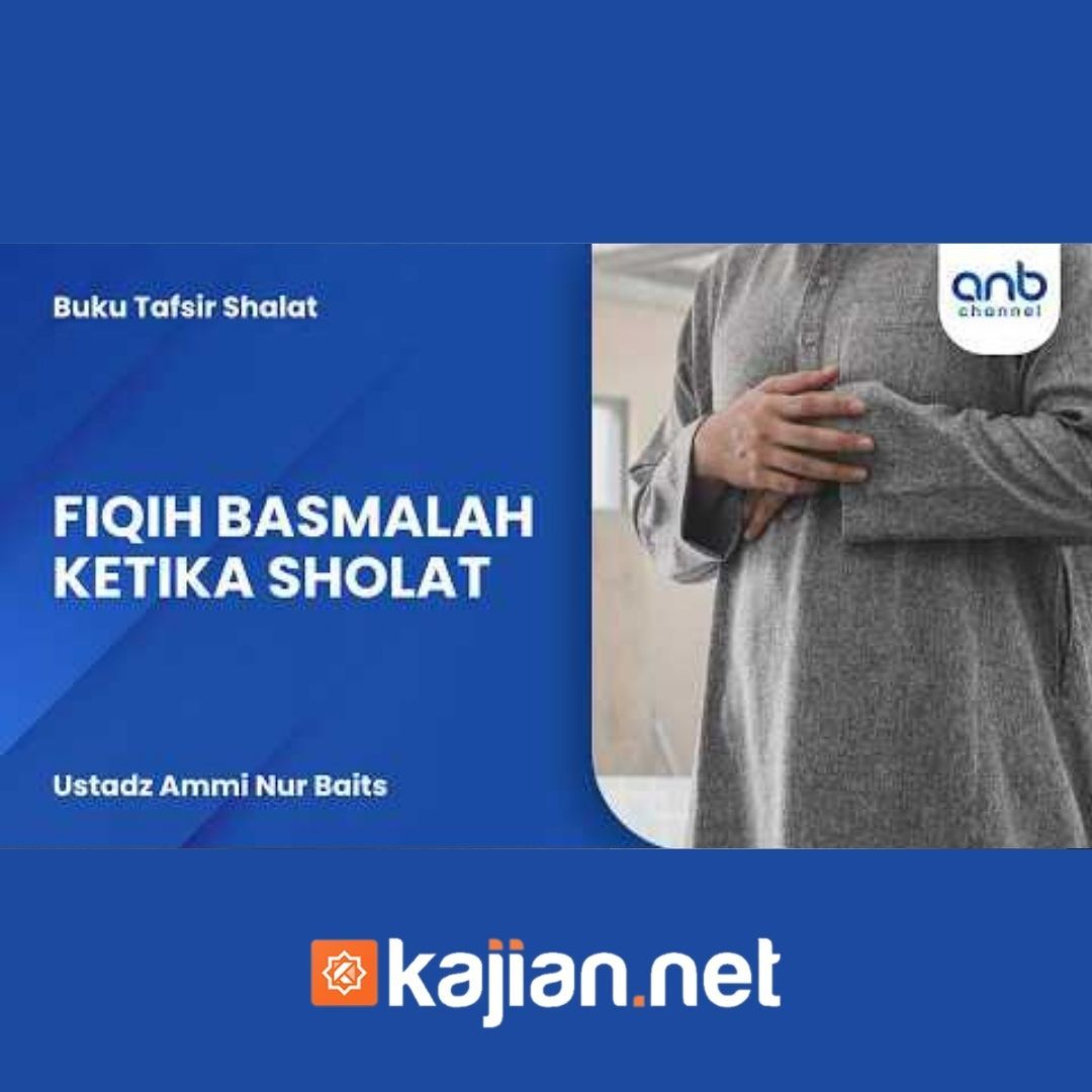 Fiqih Basmalah ketika Sholat - Ustadz Ammi Nur Baits episode artwork