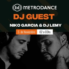 Special Guest Metrodance @ Niko Garcia & DJ Lemy