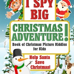 Download❤️eBook✔️ I Spy Big Christmas Adventure Activity Book for Kids Look and Find Picture