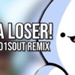 Im a loser! (odd1sout remix by Endigo)