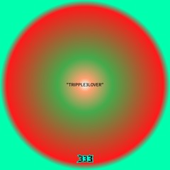 “TRIPPLE3LOVER”