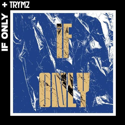 IF ONLY - Trymz
