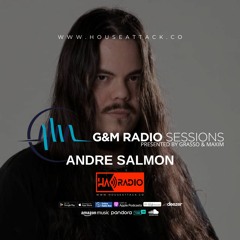 Andre Salmon - G&M Radio Sessions - Episode  217 - GM RADIO