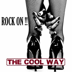 Rock On : The cool way