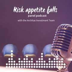 Panel Podcast - Risk appetite falls