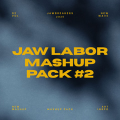 JAW LABOR MASHUP PACK 2025 #2 - BUY
