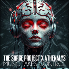 The Surge Project X Athenalys - Music takes control [Industrial Strength Records]