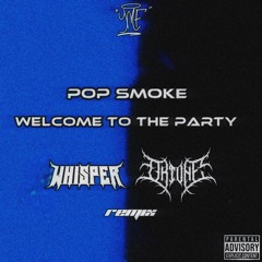 POP SMOKE - WELCOME TO THE PARTY (WHISPER & OKTVNE REMIX) [FREE DL]