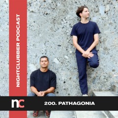 Pathagonia, Nightclubber Podcast 200