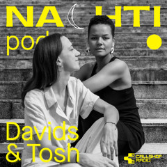 Davids & Tosh // Nachtipod for NACHTI 2025