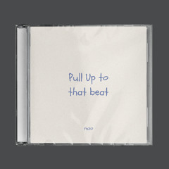 Pull Up To That Beat - PREVIEW