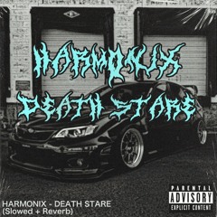 HARMONIX - DEATH STARE (Slowed + Reverb)
