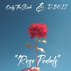 "Rose Pedals" OnlyTheSiah & D.BOII