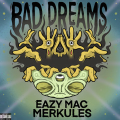 Eazy Mac x Merkules - Bad Dreams