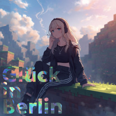 GLÜCK IN BERLIN [FREE DL]