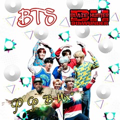 Blaze Hunter x BTS "GO GO BMIX"