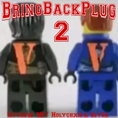 BringBackPlugg2 W/ Holychxid x Sey2k (prod.BangGangPlugg!)