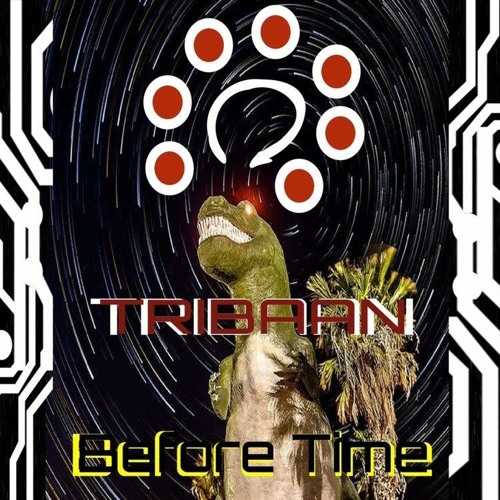 Tribaan - 'Before Time'