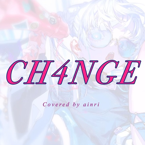 CH4NGE - Giga【ainri Cover】歌ってみた