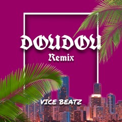 Doudou (Vice Beatz Remix)