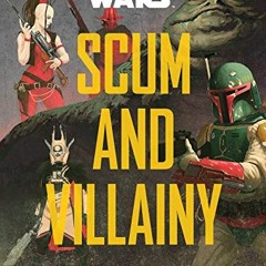 [READ] [EBOOK EPUB KINDLE PDF] Star Wars: Scum and Villainy: Case Files on the Galaxy's Most Notorio