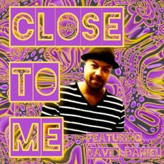 Close To Me (cover) featuring David Daniel