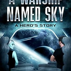 [Download] EPUB 📙 A Warship Named Sky: A Hero's Story by  Saxon Andrew [PDF EBOOK EP