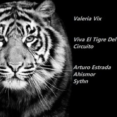 Valeria Vix - Viva El Tigre Del Circuito (Arturo Estrada & Ahismor Remix Vocal) ¡CLICK DOWNLOAD!